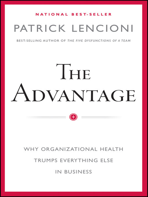Title details for The Advantage by Patrick M. Lencioni - Available